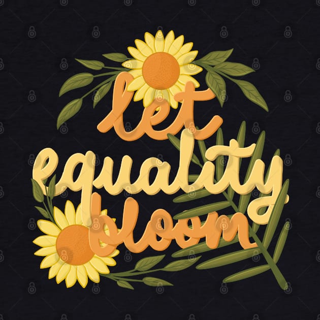 let equality bloom by Karyavna